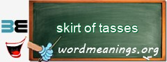 WordMeaning blackboard for skirt of tasses